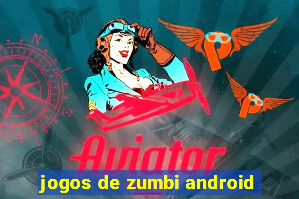 jogos de zumbi android